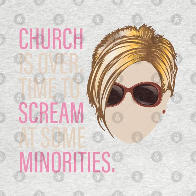 Karen - Church is over Time to Scream at Minorities by Vector Deluxe